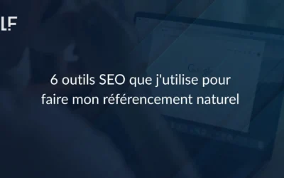 6 outils SEO que j’utilise pour faire mon référencement naturel
