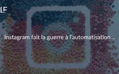 Instagram fait la guerre à l’automatisation…