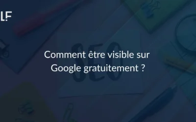 Comment être visible sur google gratuitement ?