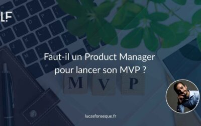 Faut-il un Product Manager pour lancer son MVP ?