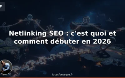 Netlinking SEO : c’est quoi et comment débuter en 2026